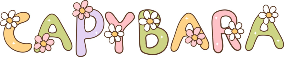 Cute Capybara text with Groovy Flower