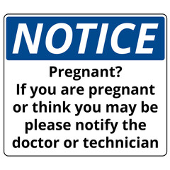 Caution x ray pregnant notify doctor or technician sign