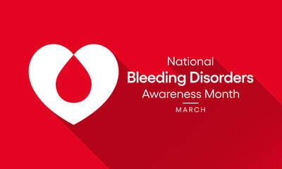 National Bleeding Disorders awareness month is observed every year in March, This observance raises awareness for bleeding disorders such as hemophilia. Vector illustration