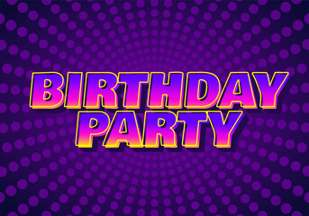 Birthday party. text effect for social media or print media purposes