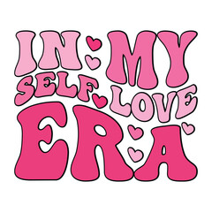 In My Self Love Era: Vibrant, pink retro-style typography proclaims 
