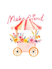 Flower Cart with MAKE FRIEND Lettering in Cheerful Hand-Drawn Style for Friendship-Themed T-Shirt Design
