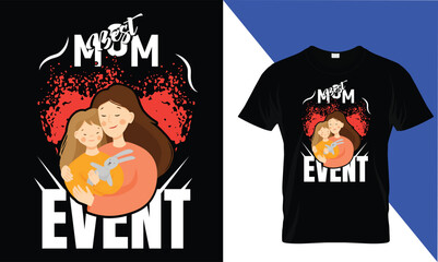 Best mom event Mother's Day T-shirt