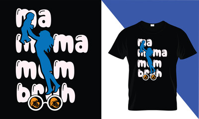 Mama mom mom Bruh Mather's Day T-shirt Design " typography and Custom Mather's day t-shirt. Designs