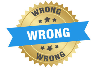 wrong. wrong round blue and gold label isolated on transparent background