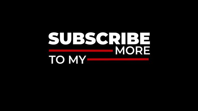 Subscribe more to my channel text with smooth motion animation