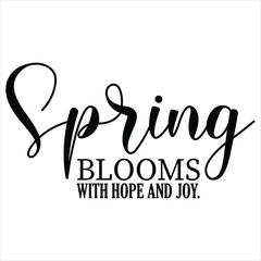 SPRING BLOOMS WITH HOPE AND JOY.   Easter Day T Shirt Design