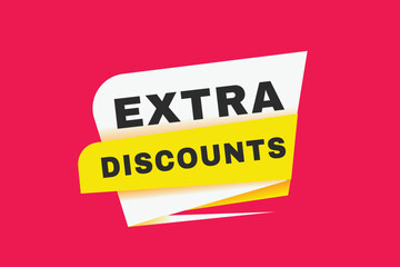 Extra discounts banner modern sign Vector illustration label design. Web element or tag.