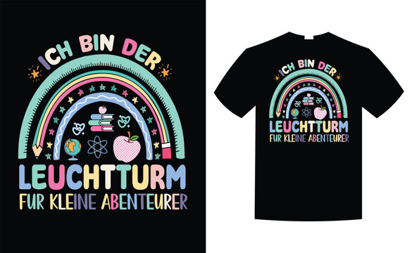 Ich bin der leuchtturm german word back to school t shirt design, Back to school, First day of school shirt, Last Day of School, 100 Magical Days, kindergarten t shirt