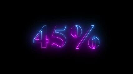 Abstract 45% percent text neon animation.Glowing neon number 45 Percent Discount neon animation. 4k animation