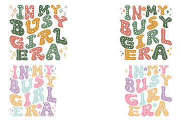 In My Busy Girl Era groovy retro wavy bundle T-shirt designs
