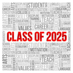 Class of 2025 - the group of students who graduated from high school or college in the year 2025, word cloud concept background