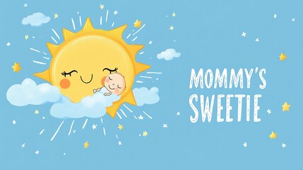 Vector art of a cute sun holding a baby in the sky, with the text MOMMY'S SWEETIE on a simple background in a cute style, a clipart design for a t-shirt print on a blue background.