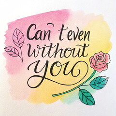 Obraz premium Watercolor love quote with rose illustration