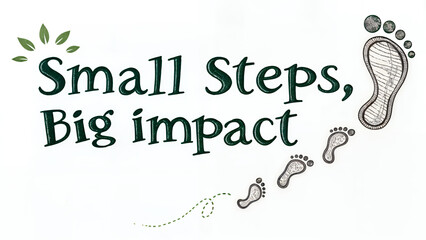 small steps big impact Text