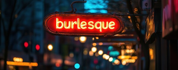 Illuminated Neon Burlesque Sign on a Vibrant City Street at Dusk, Enhancing the Evening Atmosphere with a Retro and Stylish Aesthetic