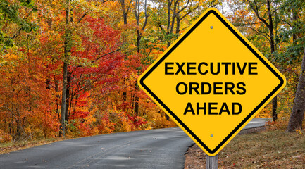 Executive Orders Ahead Warning Sign