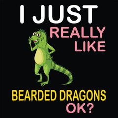 I Just Really Like Bearded Dragons OK