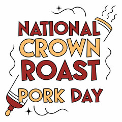 NATIONAL CROWN ROAST OF PORK DAY silhouette vector illustration