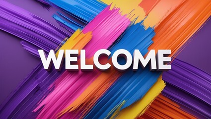 Colorful Welcome Sign, A vibrant and colorful "WELCOME" sign with artistic brushstrokes in the background. This image is perfect for welcoming guests, visitors, or customers to your space