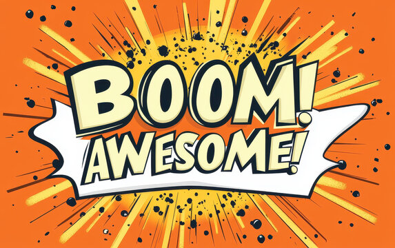 Stylized comic book explosion with vibrant colors and dynamic text, featuring words BOOM AWESOME in playful design that captures excitement and energy