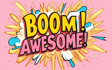 Stylized comic book explosion with words BOOM and AWESOME in vibrant colors, creating energetic and dynamic visual impact. Perfect for graphic design projects