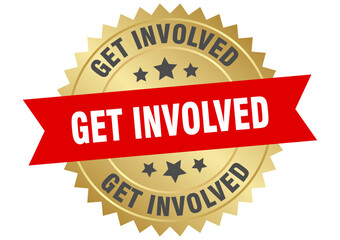 get involved. get involved round red and gold label isolated on transparent background