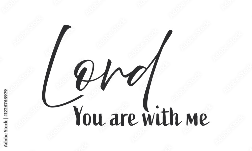 Wall mural Lord You are with me, Christian inspirational quotes, Typography design for Jesus lover. Christian poster. Verse. Card. Scripture. Quote