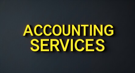 accounting services word lettering with yellow glow on plain black dark background