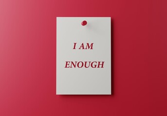 3D Note paper on red background with text I AM ENOUGH. Powerful self talk positive affirmations to boost self confidence in daily life. Minimal 3D rendering.