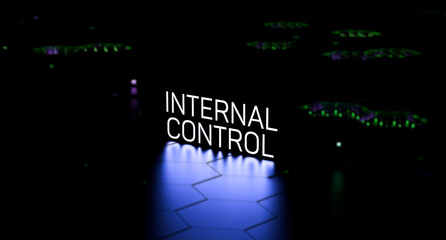 INTERNAL CONTROL text, neon word. Internal control business concept,wallpaper.3D render