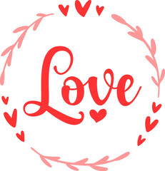 Love valentine typography design on plain white transparent isolated background for card, shirt, hoodie, sweatshirt, apparel, tag, mug, icon, poster or badge