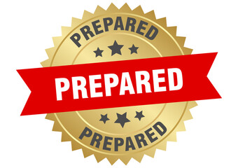 prepared. prepared round red and gold label isolated on transparent background