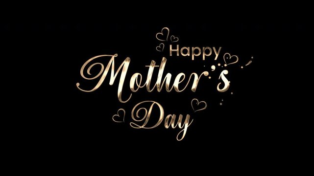 Happy Mother's Day text animation with hearts, gold color and transparent background. Perfect for Mothers Day greeting cards, social media posts, and advertisements.
