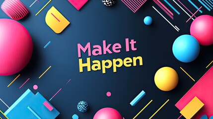 Motivational poster with 3D shapes, dark background, positive message, and design elements for social media