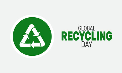 Global Recycling Day is Celebrated in March. This holiday-themed design is perfect for backgrounds, banners, greeting cards, posters with text inscription, Classic social media posts.Vector