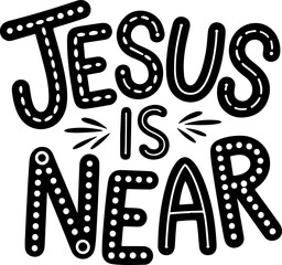 Jesus Is Near.