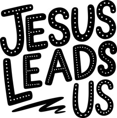 Jesus Leads Us.