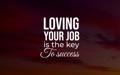 Motivational quotes about loving your work and staying enthusiastic. Perfect for career inspiration, success mindset, and workplace motivation.