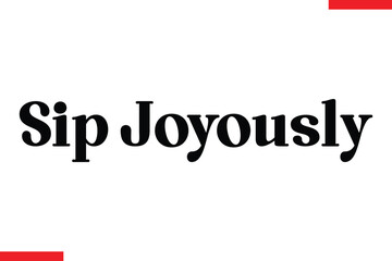 Sip Joyously Coffee typography text