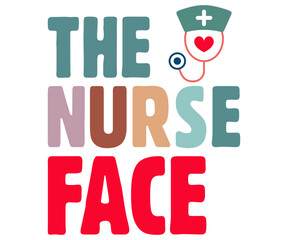 The Nurse Face Svg,Nurse Shirt Svg,Stethoscope Svg,Doctor Svg,Nurse Squad Svg,Cut File,Heart Svg,Nurse Quotes Svg,Cricut and Silhouette