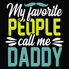 Obraz premium My Favourite People Call Me Typography T Shirt Design Vector Art
