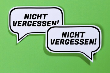 Don't forget Remember appointment Reminder in speech bubbles Communication Business concept