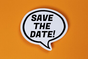 Save the date date invitation or appointment in speech bubble communication concept in Stuttgart, Germany, Europe