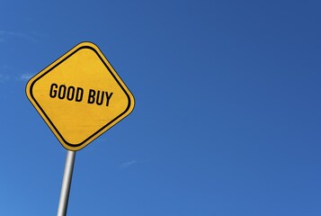 Good buy, yellow sign with blue sky