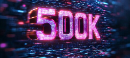 Glowing 3D Number 500k on a Futuristic Digital Abstract Background Representing Online Success