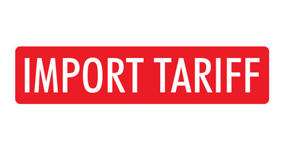 Import Tariff Text in White color on Red banner with Transparent Background. Import tariff imposed by US Government.