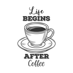 Life Begins After Coffee, Coffee T-Shirt Design Vector Art & Illustration