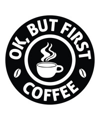 Ok but first coffee T-shirt Design, Coffee T-shirt, Coffee Typography T-shirt

