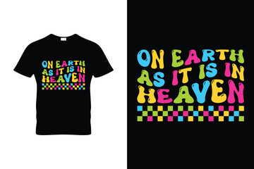 ON EARTH AS IT IS IN HEAVEN
